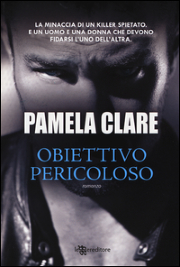 Obiettivo pericoloso - Pamela Clare