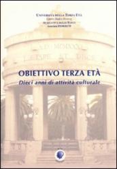 Obiettivo terza età. 10 anni di attività culturale