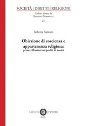 Obiezione di coscienza e appartenenza religiosa: prime riflessioni sui profili di novità. Nuova ediz.