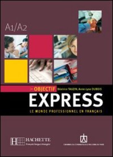 Objectif express. Livre de l'élève. Per le Scuole superiori. Con CD Audio. 1.