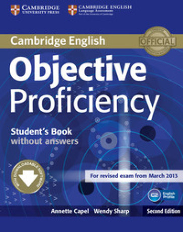 Objective Proficiency. Student's Book without answers. Per le Scuole superiori. Con e-book. Con espansione online - Annette Capel - Wendy Sharp