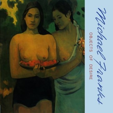 Objects of desire - Michael Franks