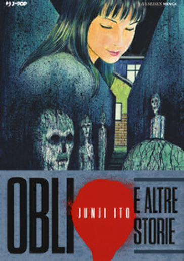 Oblio e altre storie - Junji Ito