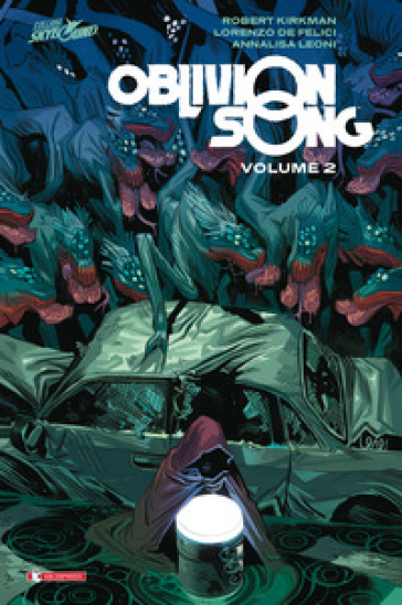 Oblivion song. 2. - Robert Kirkman - Lorenzo De Felici