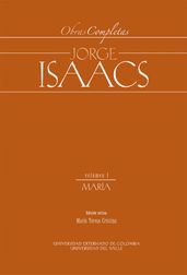 Obras Completas Jorge Isaacs Vol I María
