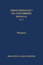 Obras morales y de costumbres (Moralia) V