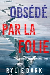 Obsédé Par La Folie (Un thriller à suspense de Sadie Price Tome 6)