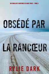 Obsédé Par La Rancœur (Un thriller à suspense de Sadie Price Tome 5)