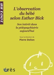 L Observation du bébé selon Esther Bick - 1001 bb n°66