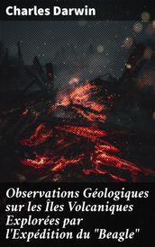 Observations Géologiques sur les Îles Volcaniques Explorées par l Expédition du 