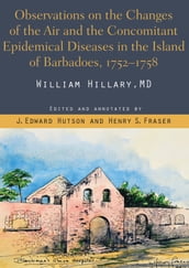 Observations on the Changes of the air and the concomitant Epidemical Diseases in the Island of Barbadoes