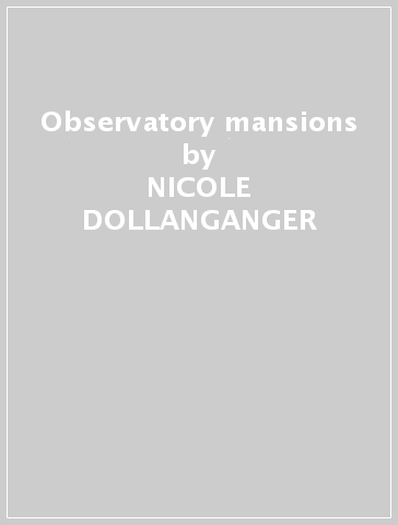 Observatory mansions - NICOLE DOLLANGANGER