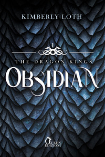 Obsidian. The dragon kings. 1. - Kimberly Loth