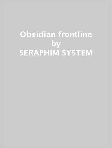 Obsidian frontline - SERAPHIM SYSTEM