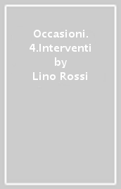 Occasioni. 4.Interventi