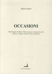 Occasioni. Spasseggio tra flussi d incoscienza e momenti politici civili religiosi di inizio terzo millennio