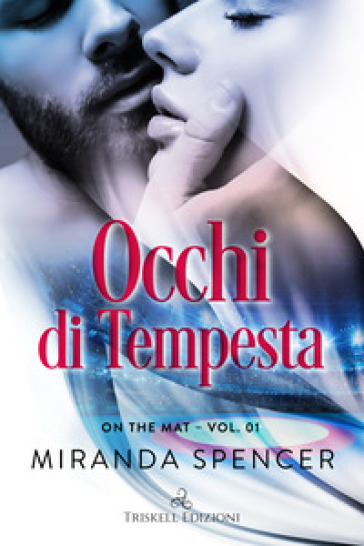 Occhi di tempesta. On the mat. 1. - Miranda Spencer