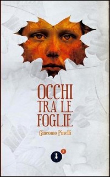 Occhi tra le foglie - Giacomo Pinelli
