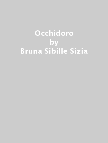 Occhidoro - Bruna Sibille-Sizia