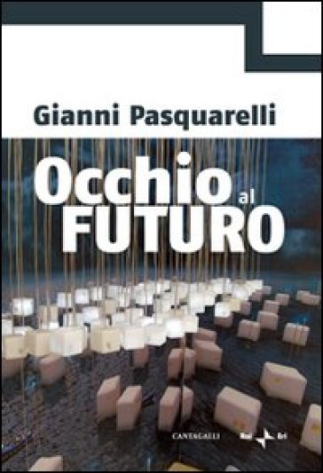 Occhio al futuro - Gianni Pasquarelli