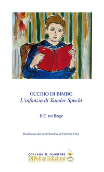 Occhio di bimbo. L'infanzia di Xander Specht - H.C. ten Berge