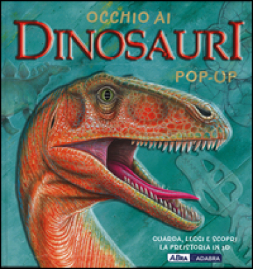 Occhio ai dinosauri. Libro pop-up. Ediz. illustrata - Richard Dungworth - Andy Mansfield