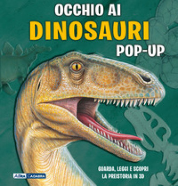 Occhio ai dinosauri. Libro pop-up. Ediz. a colori - Richard Dungworth - Andy Mansfield