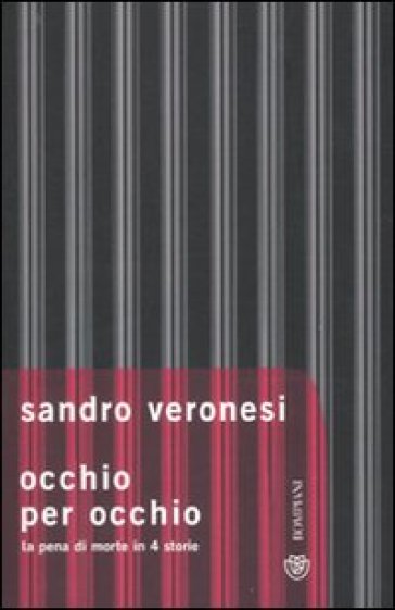 Occhio per occhio. La pena di morte in 4 storie - Sandro Veronesi