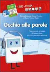 Occhio alle parole. Potenziare le strategie di lettura visiva e la comprensione lessicale (8-13 anni). Con CD-ROM