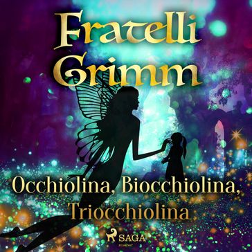 Occhiolina, Biocchiolina, Triocchiolina - Brothers Grimm