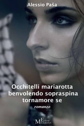 Occhitelli mariarotta benvolendo sopraspina tornamore se