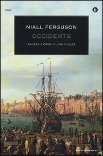 Occidente. Ascesa e crisi di una civiltà - Niall Ferguson