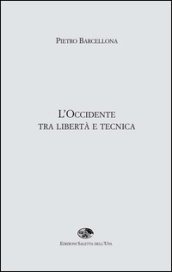 L Occidente tra libertà e tecnica