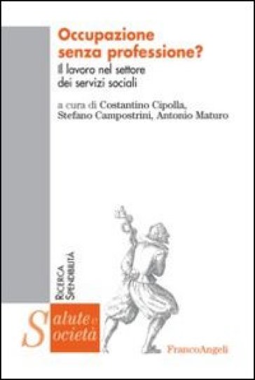 Occupazione senza professione? Il lavoro nel settore dei servizi sociali