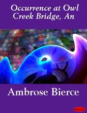 Occurrence at Owl Creek Bridge, An