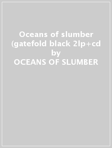 Oceans of slumber (gatefold black 2lp+cd - OCEANS OF SLUMBER