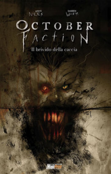 October faction. 2: Il brivido della caccia - Steve Niles