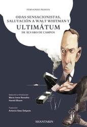 Odas Sensacionistas, Salutación a Walt Whitman y Ultimátum de Álvaro de Campos