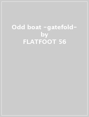 Odd boat -gatefold- - FLATFOOT 56