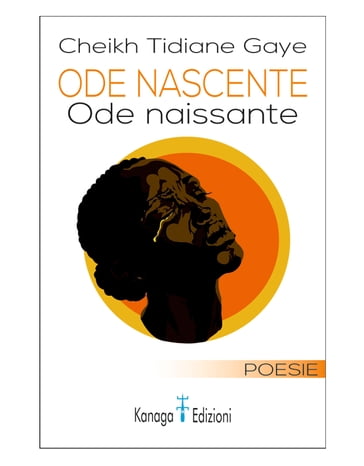 Ode nascente - Ode naissante - Cheikh Tidiane Gaye