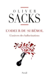 L Odeur du si bémol. L univers des hallucinations