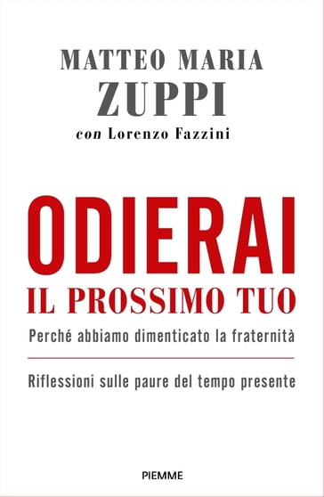 Odierai il prossimo tuo - Lorenzo Fazzini - Matteo Maria Zuppi