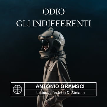 Odio gli indifferenti - Antonio Gramsci