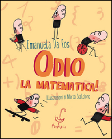 Odio la matematica! - Emanuela Da Ros