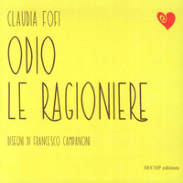 Odio le ragioniere - Claudia Fofi