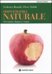 Odontoiatria naturale. Prevenzione, diagnosi e terapie