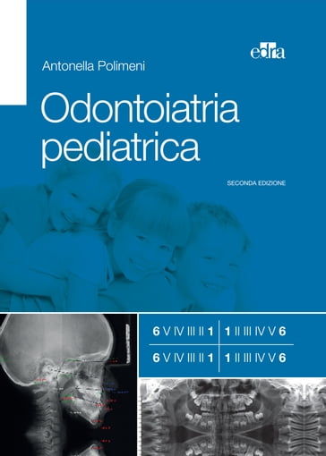 Odontoiatria pediatrica, II ed. - Antonella Polimeni