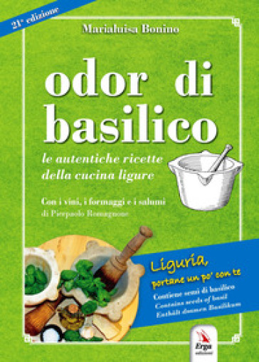 Odor di basilico. Le autentiche ricette della cucina ligure. Con semi di basilico - Maria Luisa Bonino