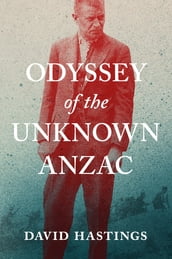 Odyssey of the Unknown Anzac