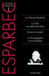Oeuvres complètes d Esparbec - tome 1